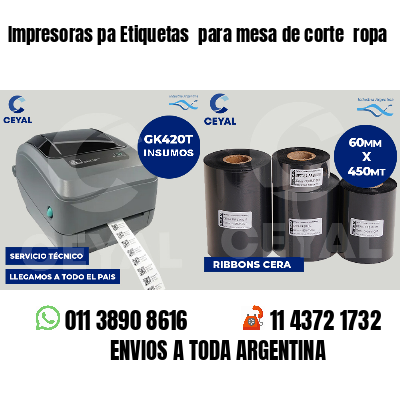 Impresoras pa Etiquetas para mesa de corte ropa