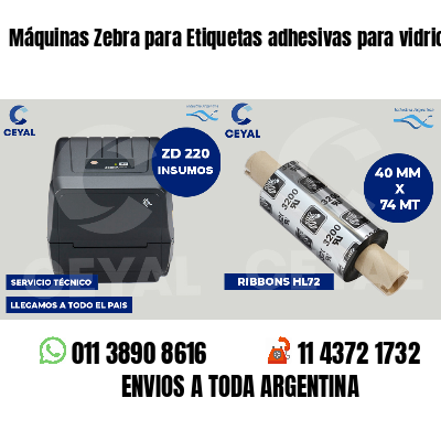 Máquinas Zebra para Etiquetas adhesivas para vidrios