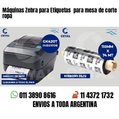 Máquinas Zebra para Etiquetas para mesa de corte ropa