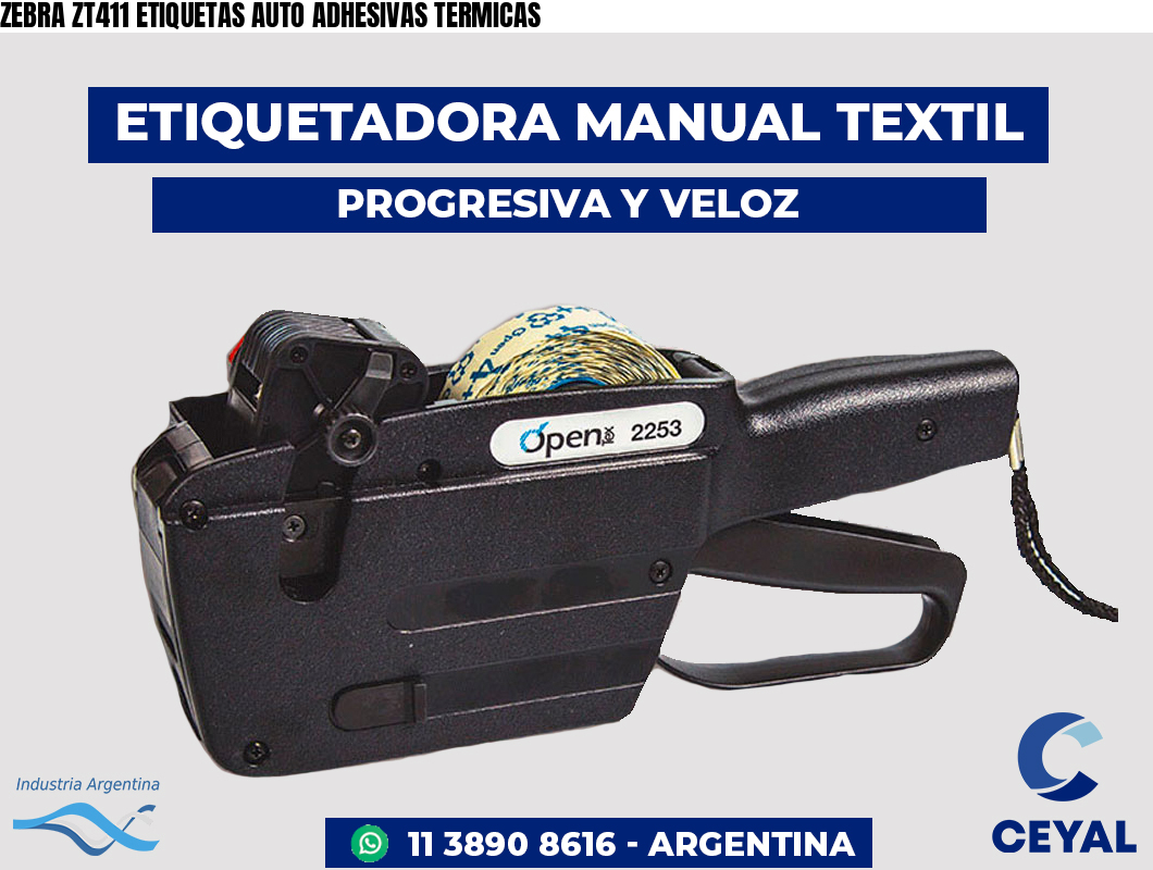 ZEBRA ZT411 ETIQUETAS AUTO ADHESIVAS TERMICAS