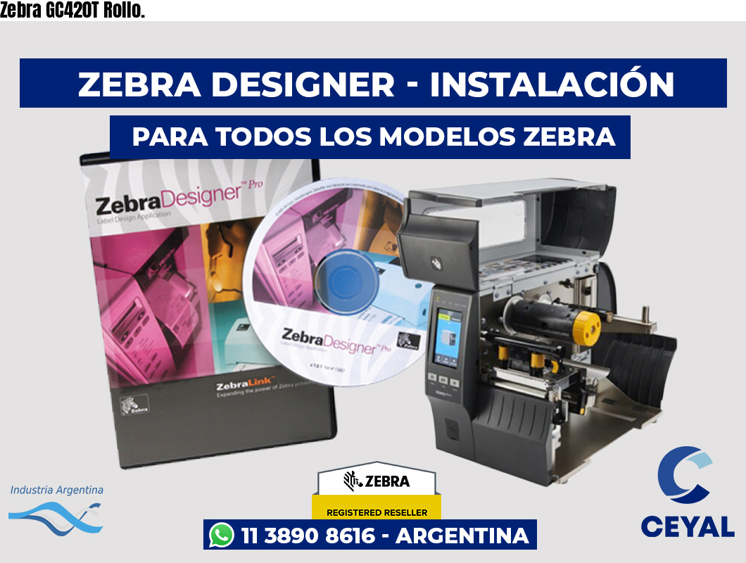 Zebra GC420T Rollo.