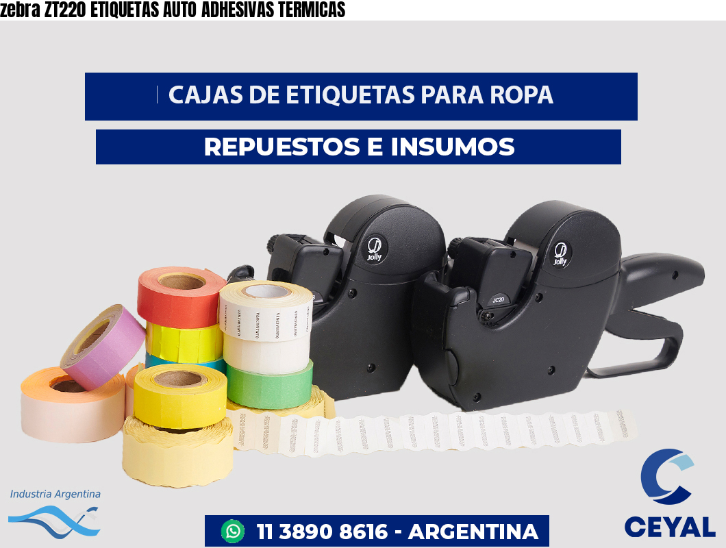 zebra ZT220 ETIQUETAS AUTO ADHESIVAS TERMICAS