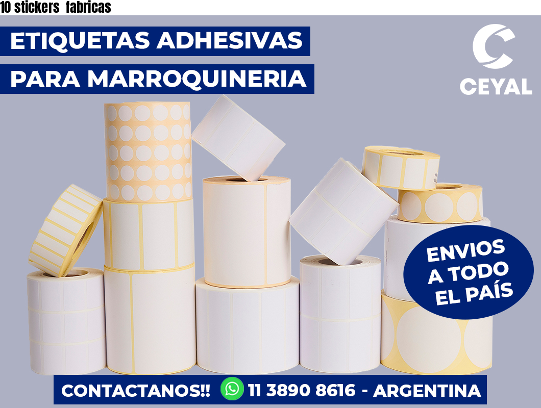10 stickers  fabricas