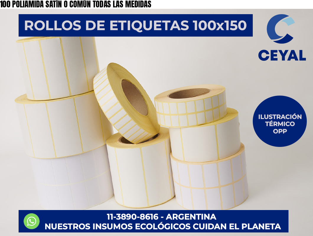 100 POLIAMIDA SATÍN O COMÚN TODAS LAS MEDIDAS