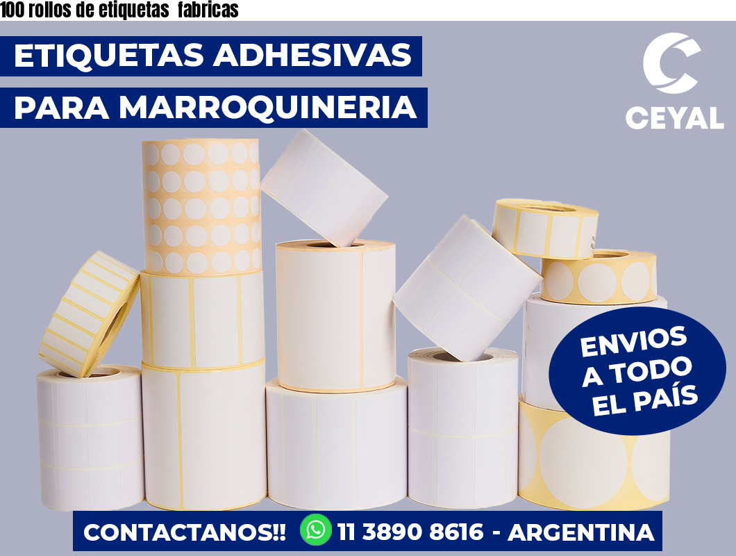 100 rollos de etiquetas  fabricas