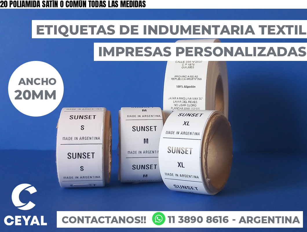 20 POLIAMIDA SATÍN O COMÚN TODAS LAS MEDIDAS