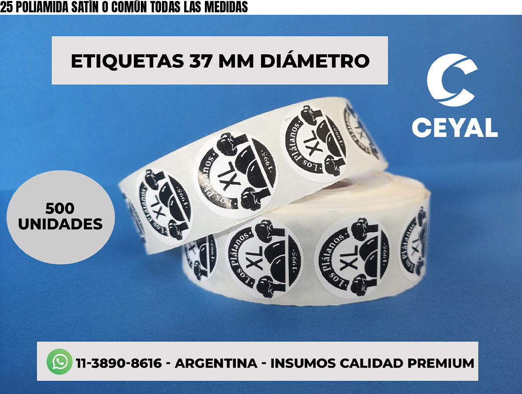 25 POLIAMIDA SATÍN O COMÚN TODAS LAS MEDIDAS