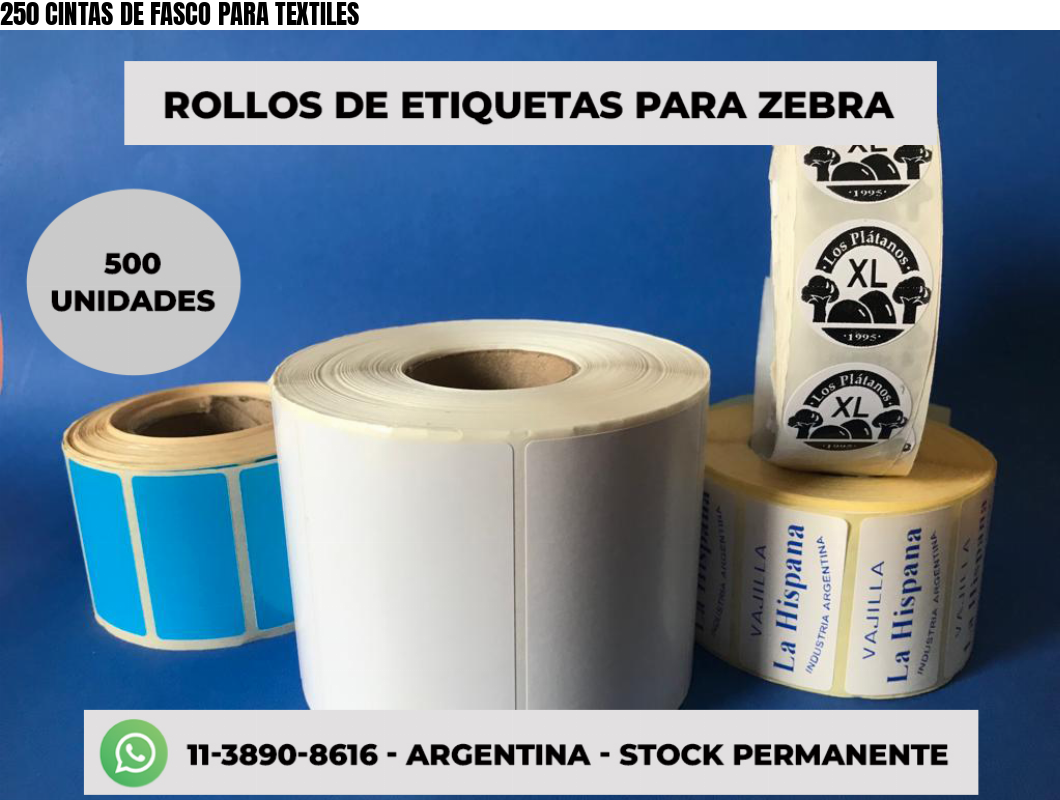 250 CINTAS DE FASCO PARA TEXTILES