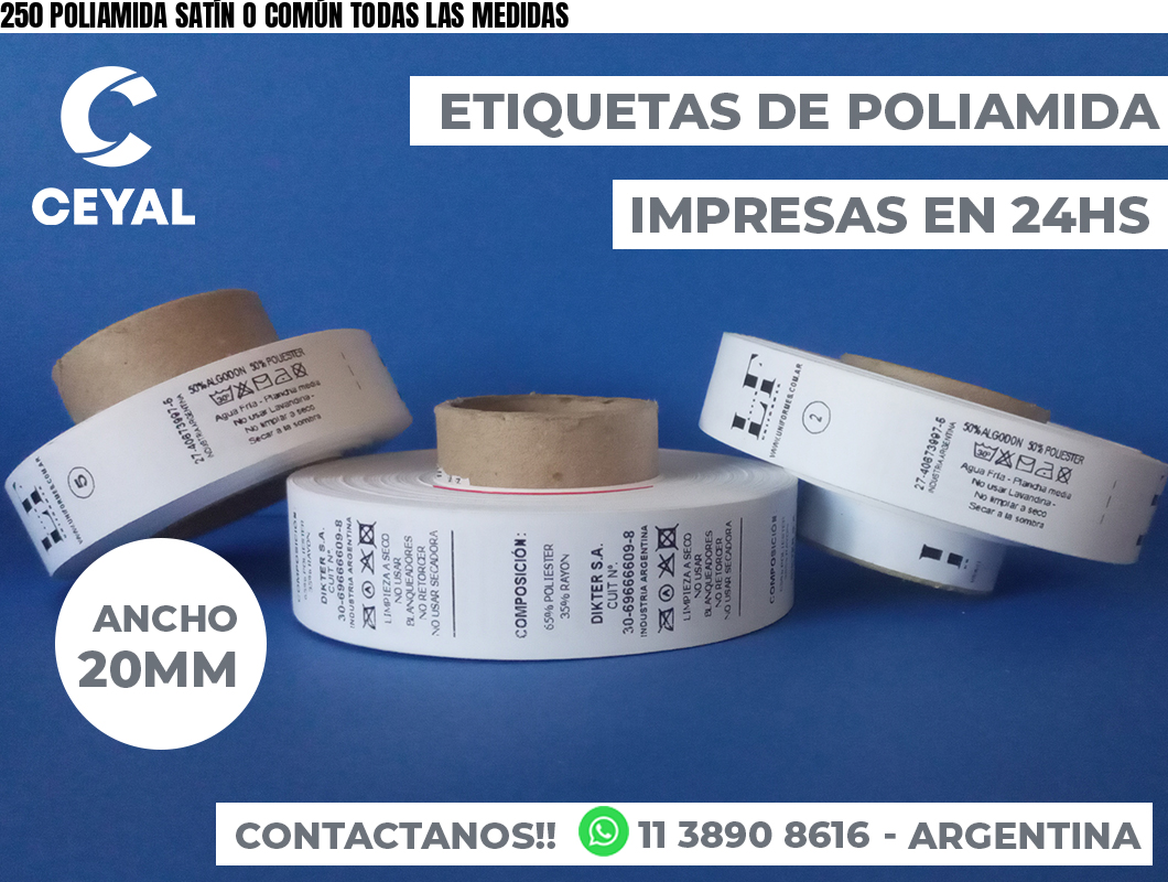 250 POLIAMIDA SATÍN O COMÚN TODAS LAS MEDIDAS