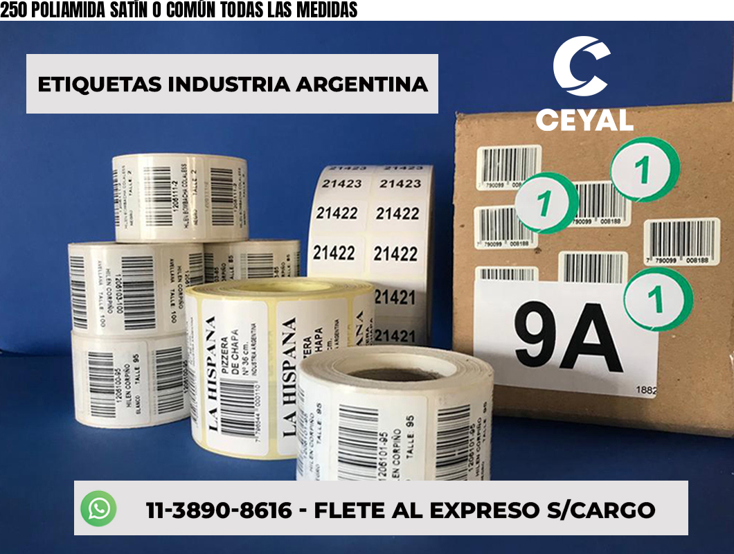 250 POLIAMIDA SATÍN O COMÚN TODAS LAS MEDIDAS