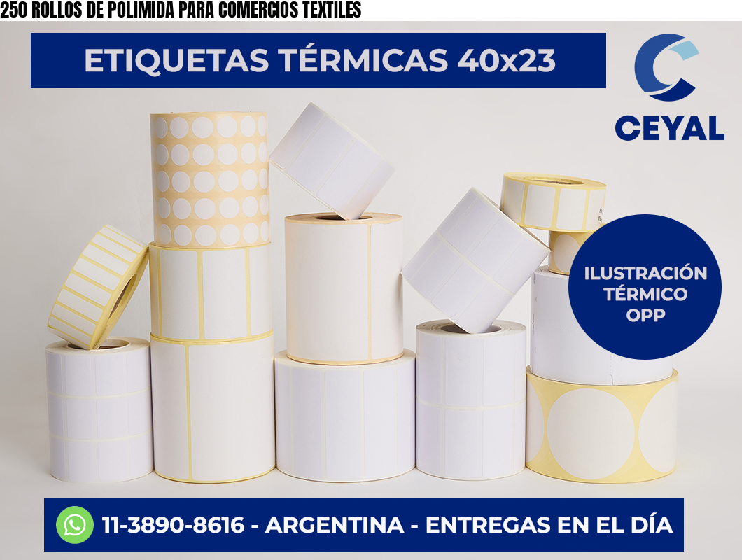 250 ROLLOS DE POLIMIDA PARA COMERCIOS TEXTILES