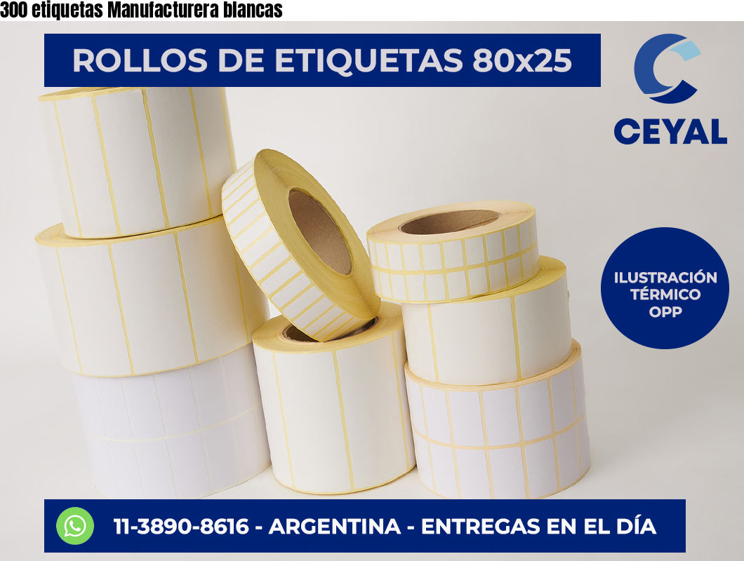 300 etiquetas Manufacturera blancas