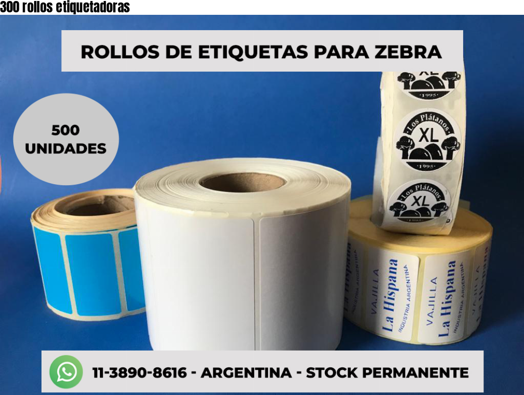 300 rollos etiquetadoras