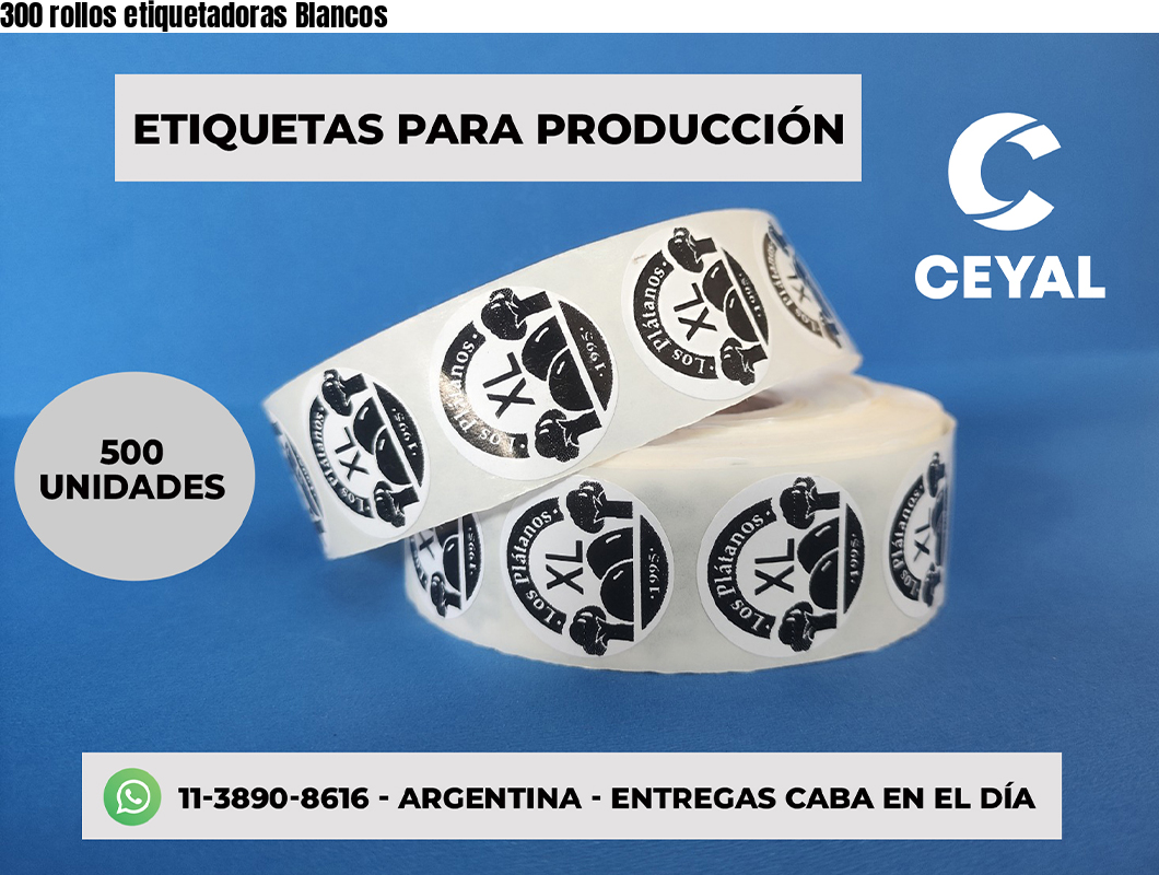 300 rollos etiquetadoras Blancos
