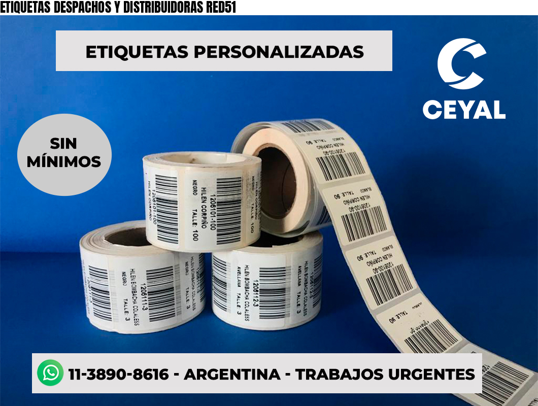 ETIQUETAS DESPACHOS Y DISTRIBUIDORAS RED51