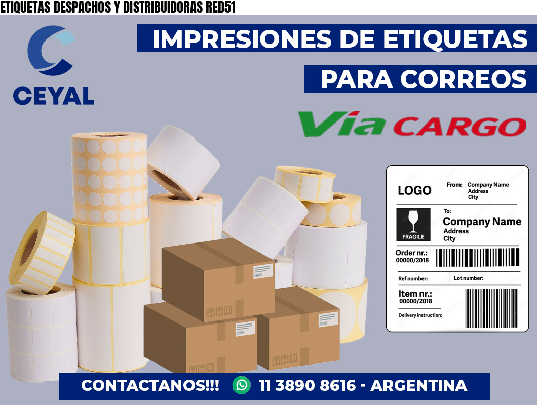 ETIQUETAS DESPACHOS Y DISTRIBUIDORAS RED51