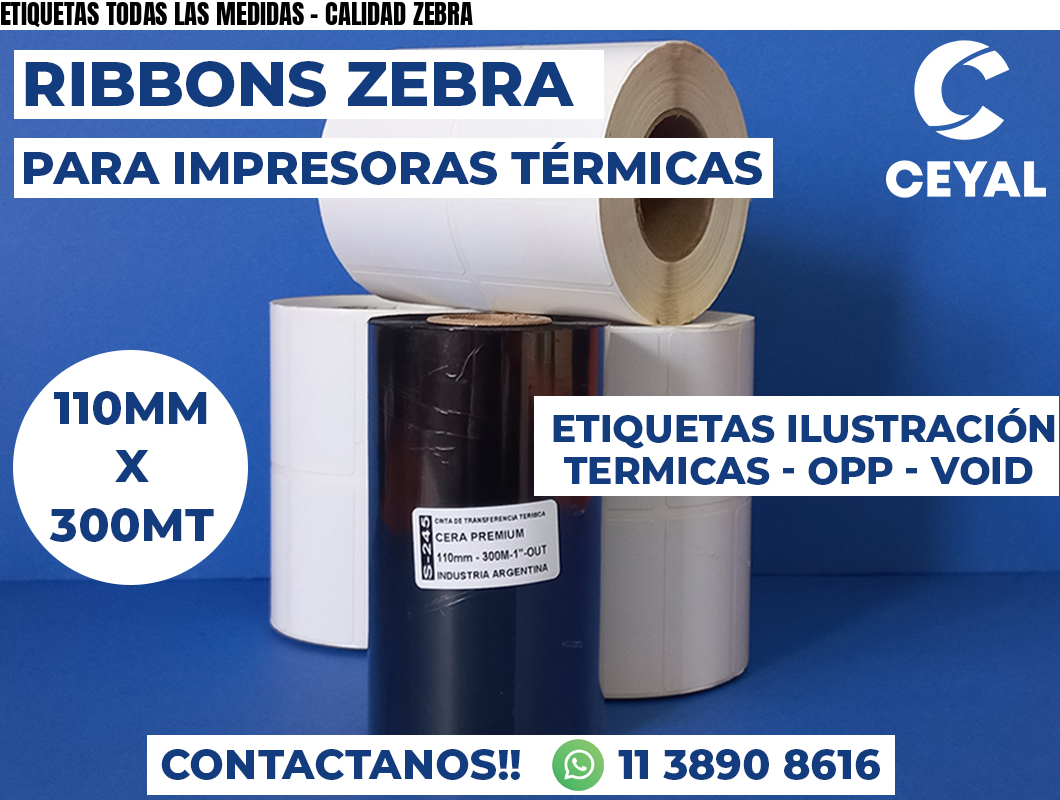 ETIQUETAS TODAS LAS MEDIDAS - CALIDAD ZEBRA