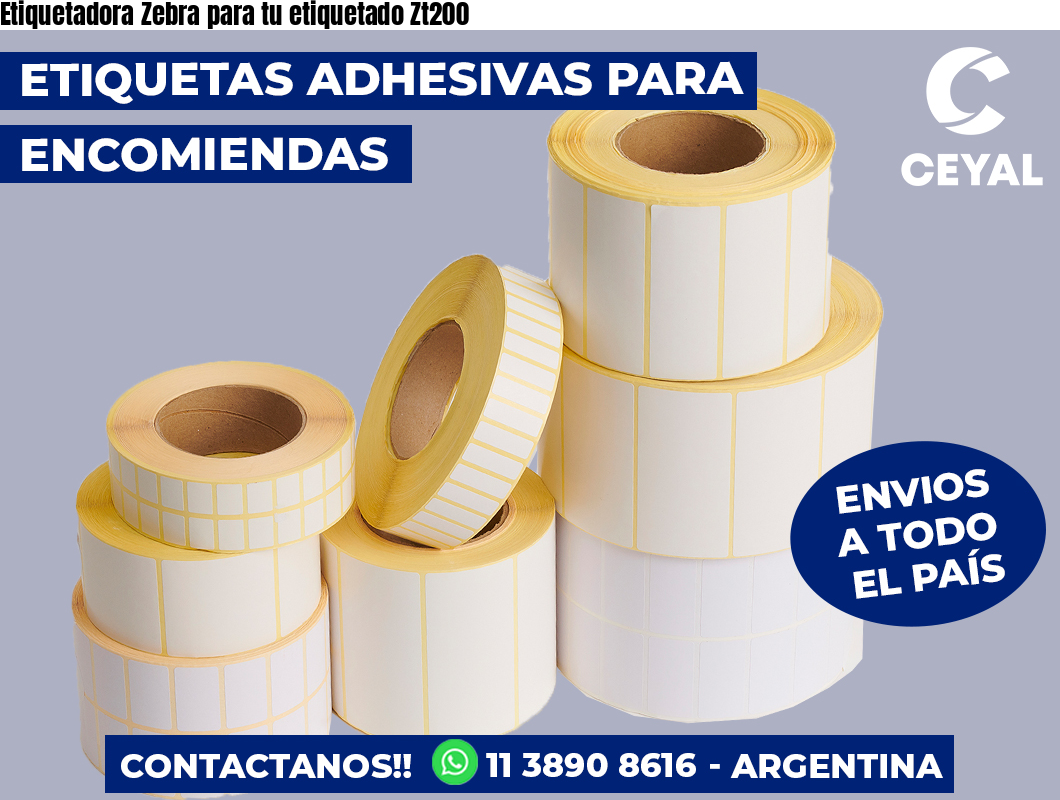Etiquetadora Zebra para tu etiquetado Zt200