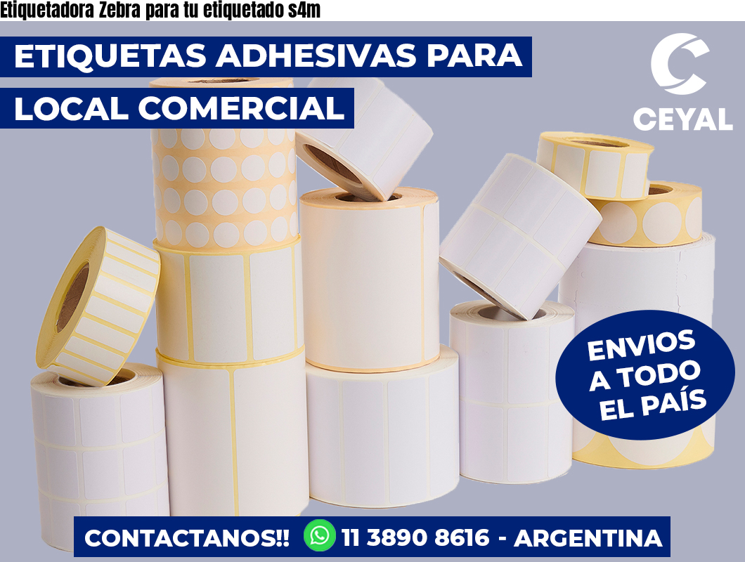 Etiquetadora Zebra para tu etiquetado s4m