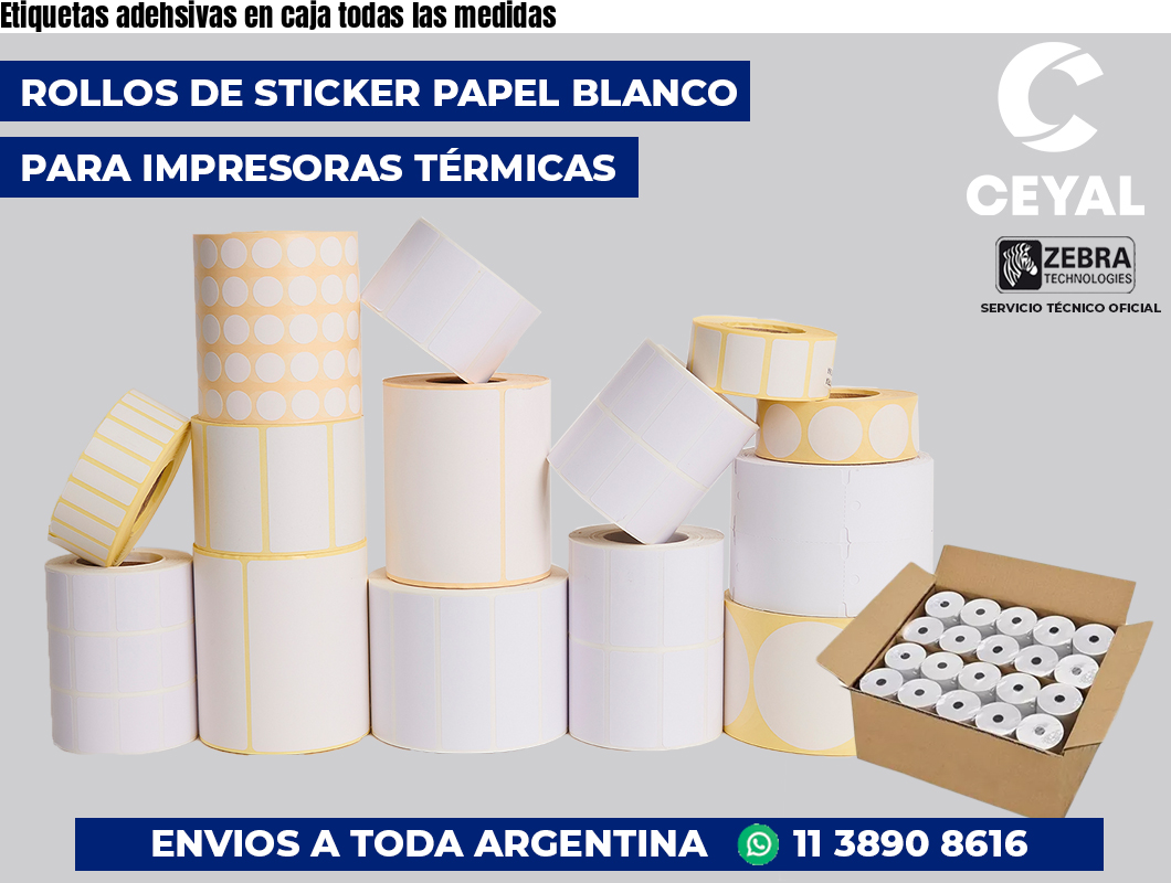 Etiquetas adehsivas en caja todas las medidas