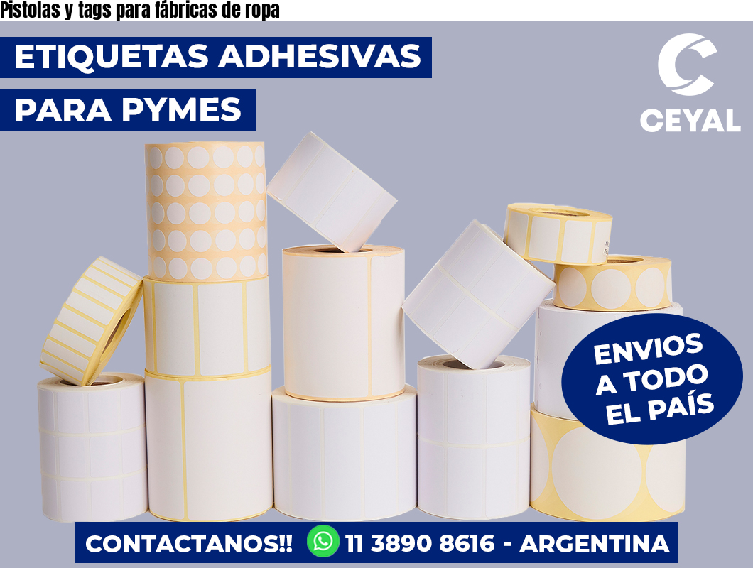 Pistolas y tags para fábricas de ropa