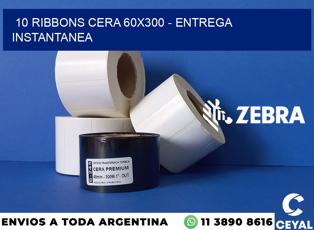 10 Ribbons cera 60x300 - entrega instantanea