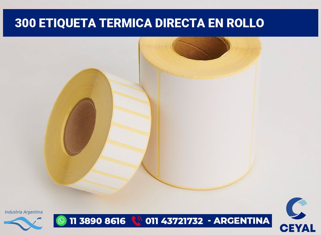300 Etiqueta termica directa en rollo