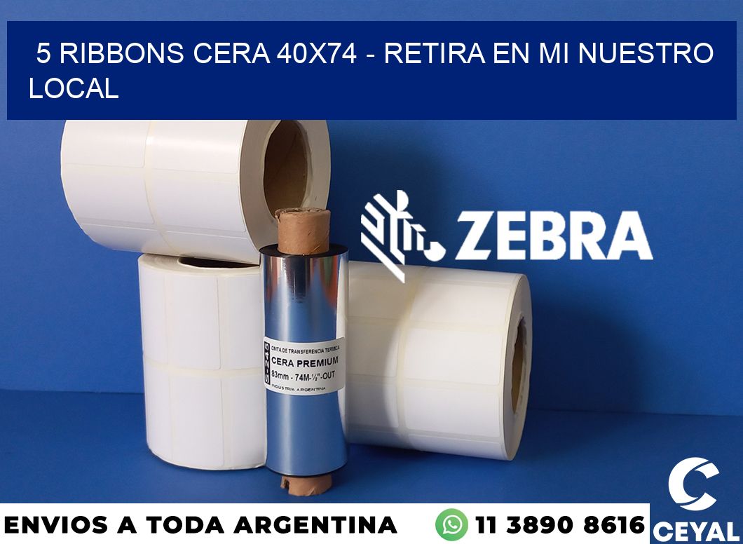 5 Ribbons cera 40x74 - retira en mi nuestro local