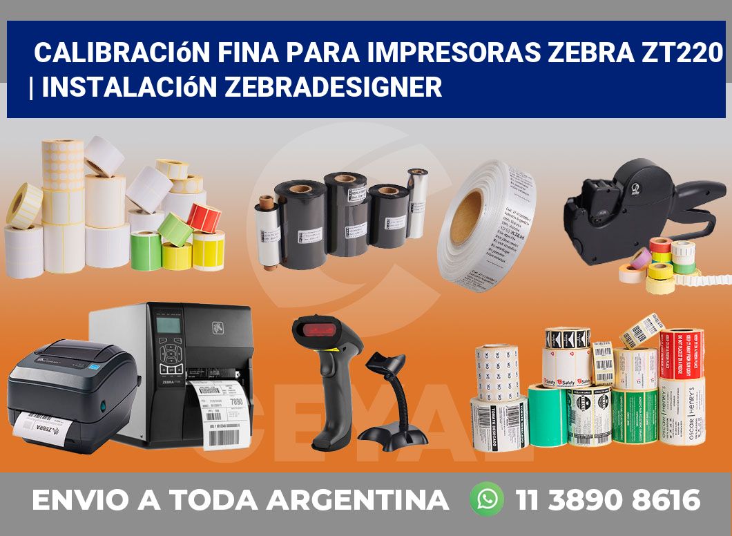 Calibración fina para impresoras Zebra ZT220 | Instalación ZebraDesigner