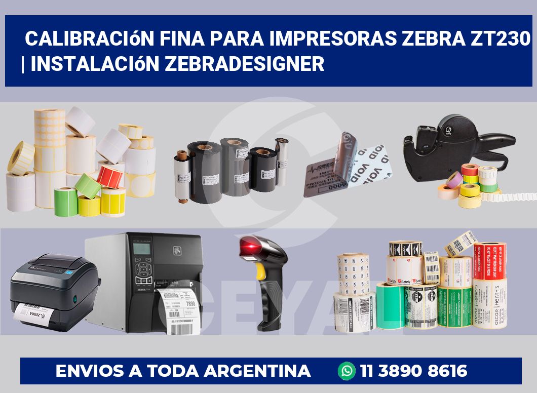 Calibración fina para impresoras Zebra ZT230 | Instalación ZebraDesigner
