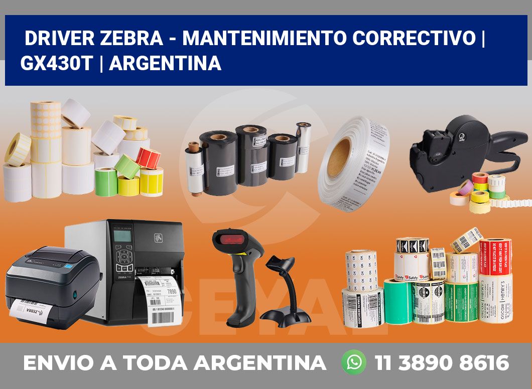 Driver Zebra – mantenimiento correctivo | GX430t | Argentina