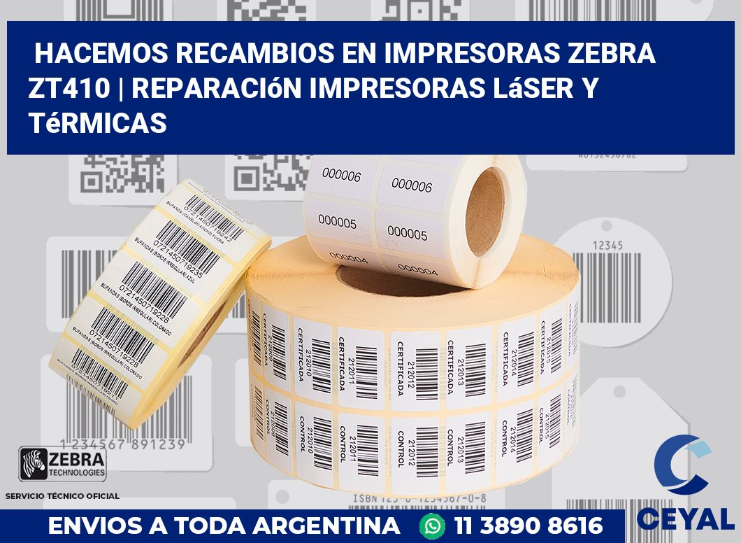 Hacemos recambios en impresoras Zebra ZT410 | Reparación impresoras láser y térmicas