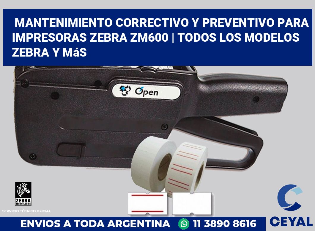 Mantenimiento correctivo y preventivo para impresoras Zebra ZM600 | Todos los modelos Zebra y más