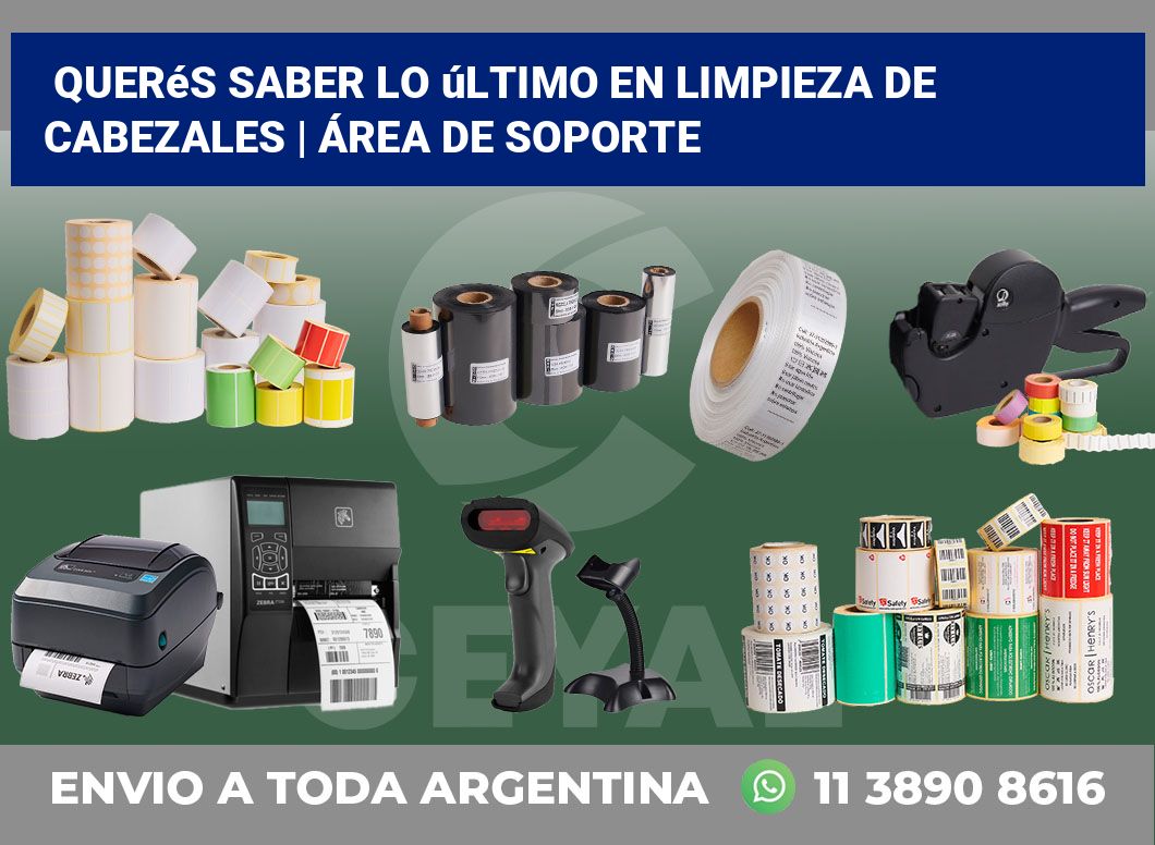 Querés saber lo último en limpieza de cabezales | Área de soporte