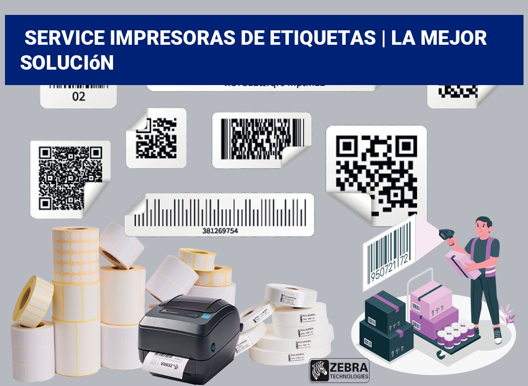 Service impresoras de etiquetas | La mejor solución