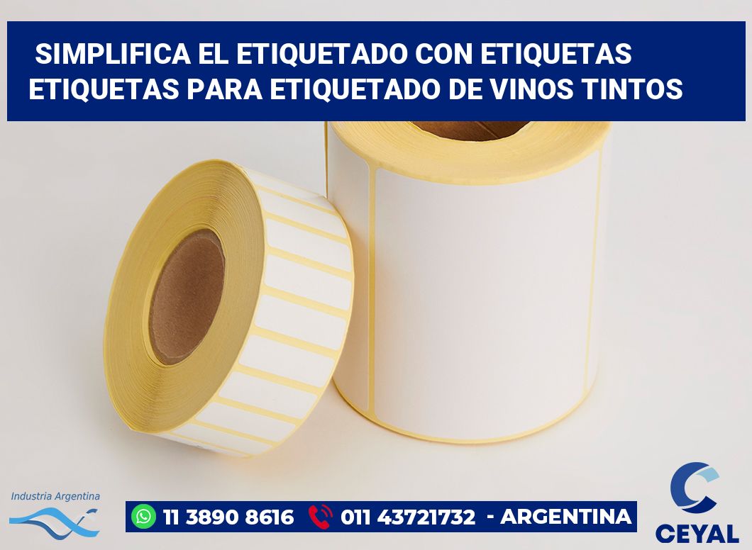 Simplifica el Etiquetado con Etiquetas Etiquetas para Etiquetado de Vinos Tintos