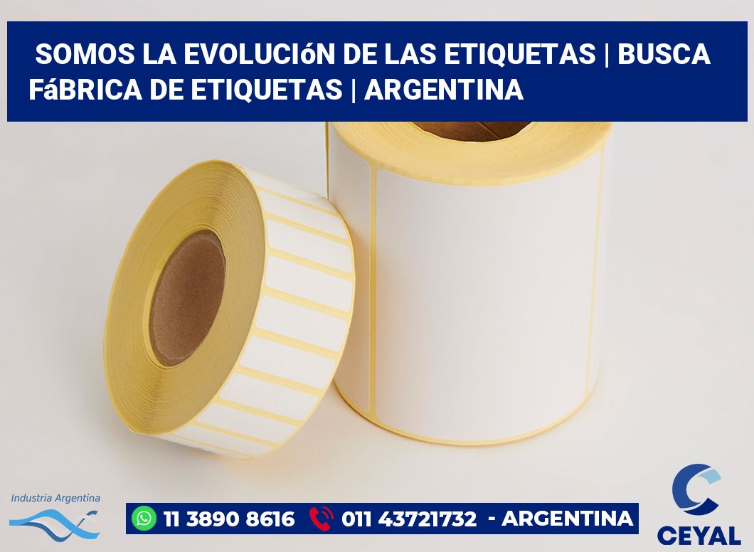 Somos la evolución de las etiquetas | Busca fábrica de etiquetas | Argentina