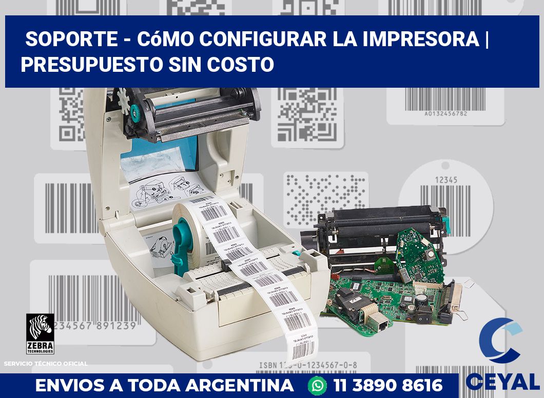 Soporte - cómo configurar la impresora | Presupuesto sin costo