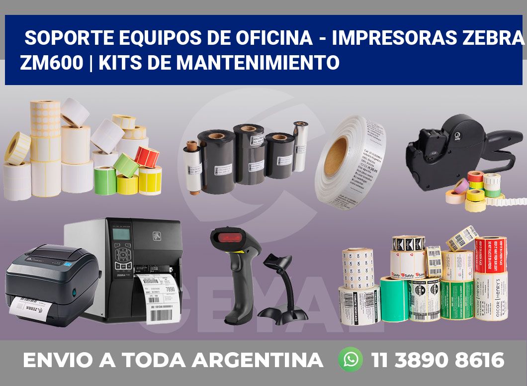 Soporte equipos de oficina – Impresoras Zebra ZM600 | Kits de mantenimiento