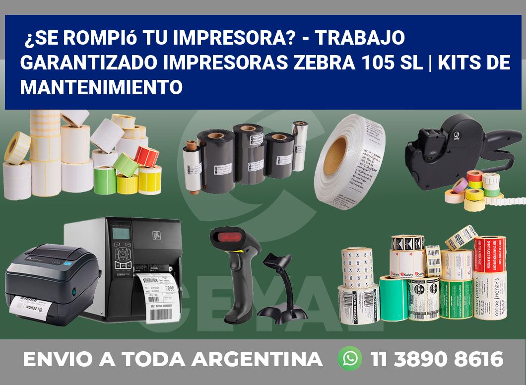 ¿Se rompió tu impresora? – Trabajo garantizado impresoras Zebra 105 SL | Kits de mantenimiento