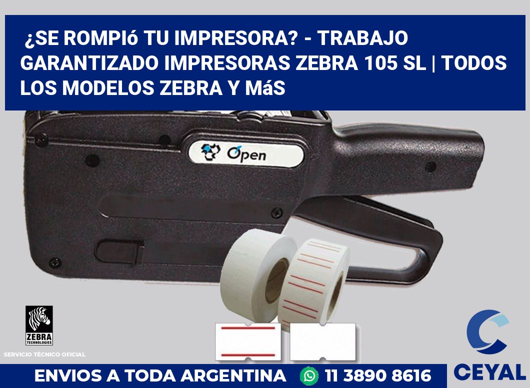¿Se rompió tu impresora? - Trabajo garantizado impresoras Zebra 105 SL | Todos los modelos Zebra y más
