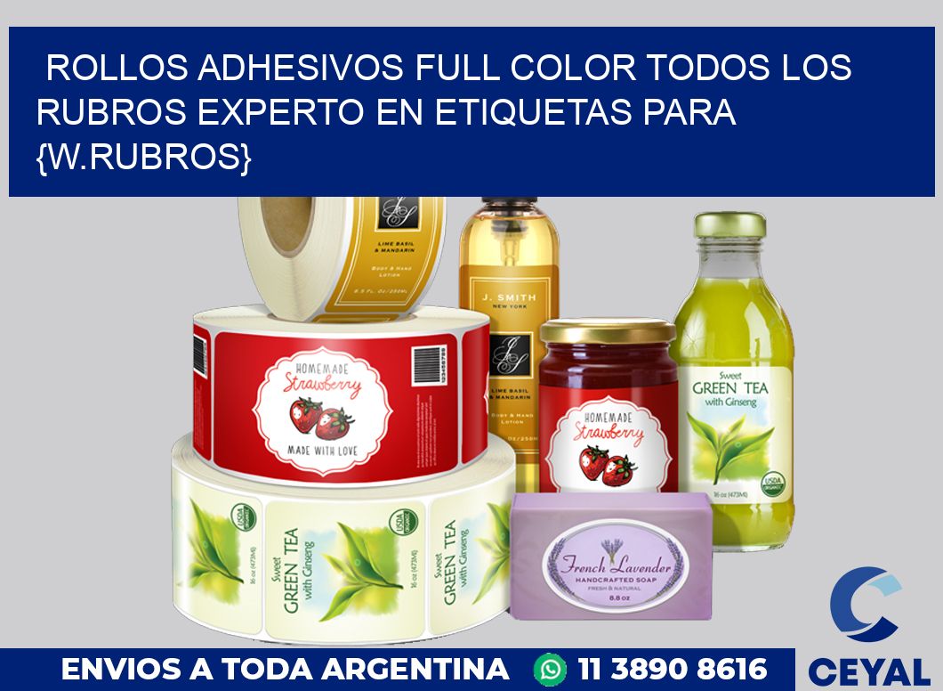 ROLLOS ADHESIVOS FULL COLOR TODOS LOS RUBROS Experto en etiquetas para {w.rubros}