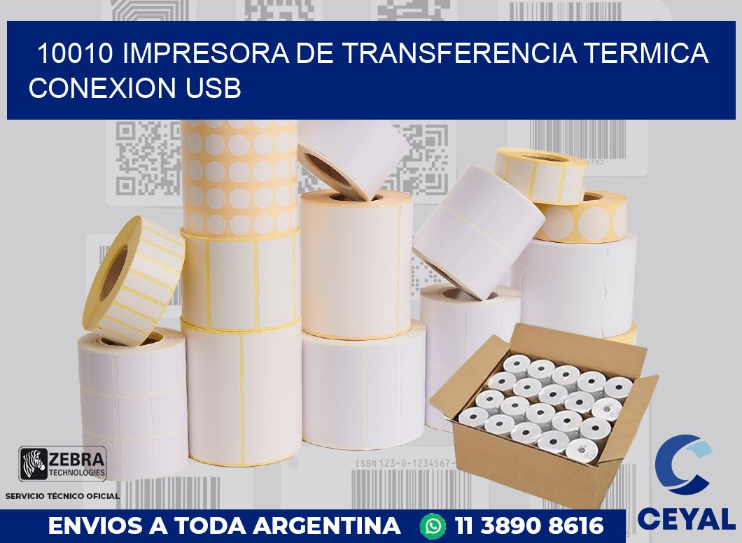 10010 IMPRESORA DE TRANSFERENCIA TERMICA CONEXION USB