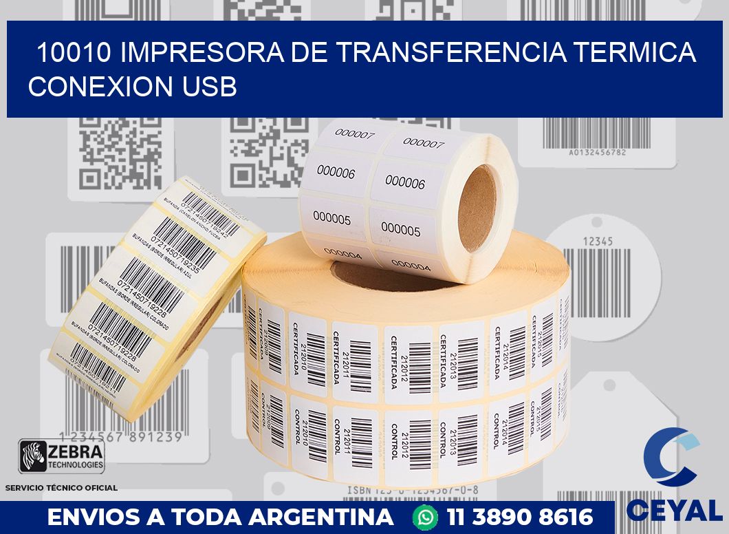 10010 IMPRESORA DE TRANSFERENCIA TERMICA CONEXION USB