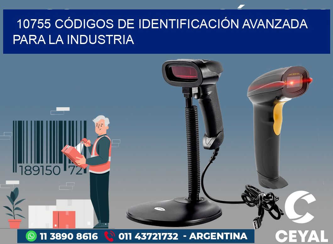 10755 CÓDIGOS DE IDENTIFICACIÓN AVANZADA PARA LA INDUSTRIA