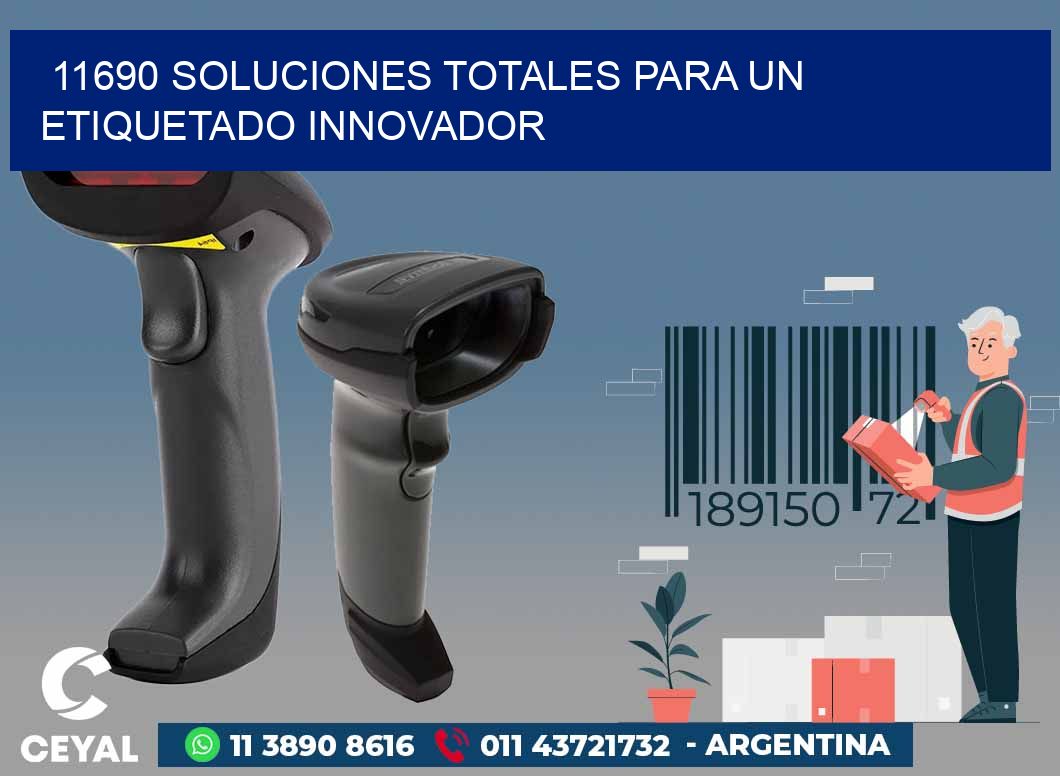 11690 SOLUCIONES TOTALES PARA UN ETIQUETADO INNOVADOR