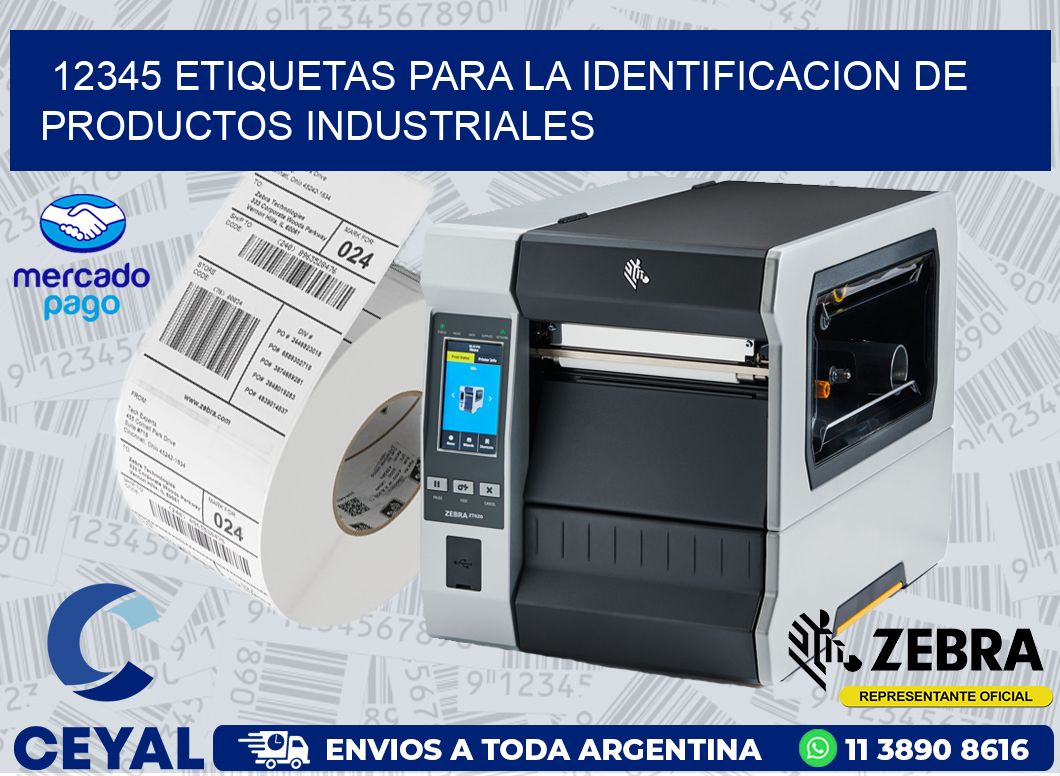 12345 ETIQUETAS PARA LA IDENTIFICACION DE PRODUCTOS INDUSTRIALES