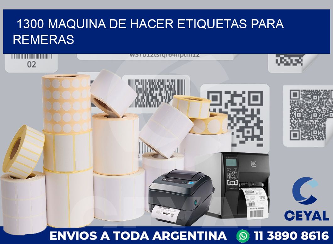1300 MAQUINA DE HACER ETIQUETAS PARA REMERAS