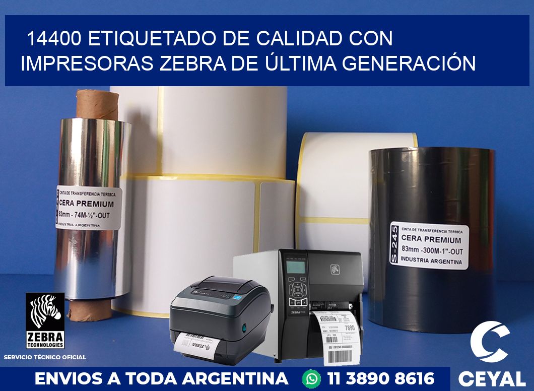 14400 ETIQUETADO DE CALIDAD CON IMPRESORAS ZEBRA DE ÚLTIMA GENERACIÓN