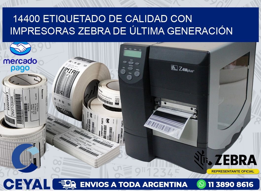 14400 ETIQUETADO DE CALIDAD CON IMPRESORAS ZEBRA DE ÚLTIMA GENERACIÓN